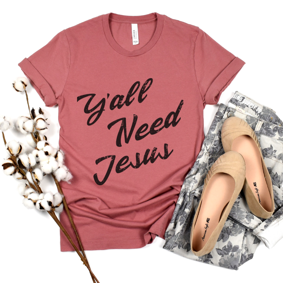 Y'all Need Jesus - GritGraceClothingCo