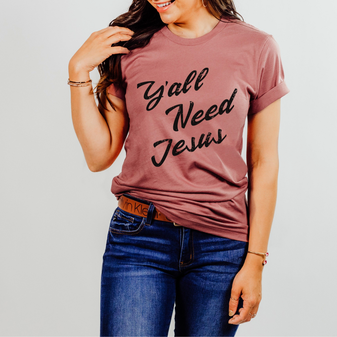 Y'all Need Jesus - GritGraceClothingCo