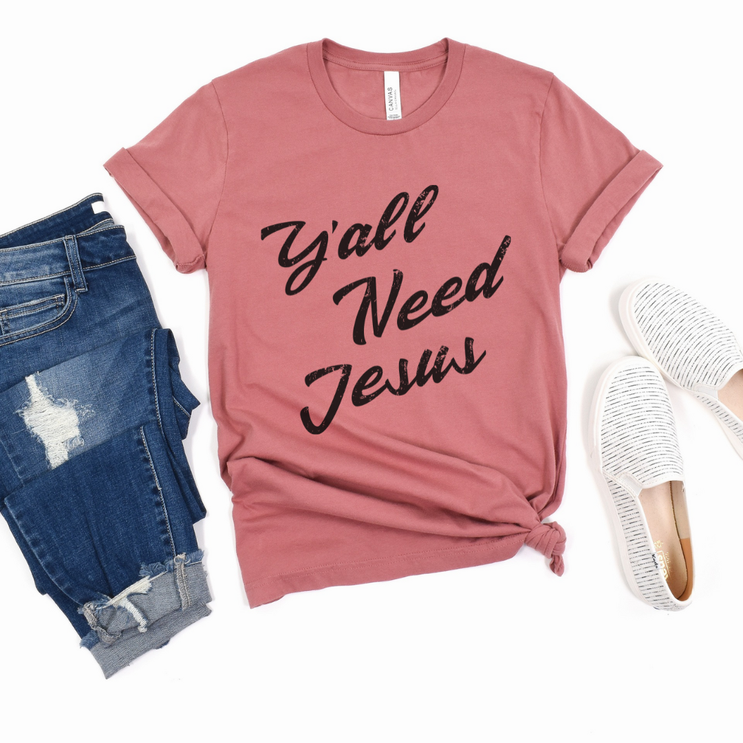 Y'all Need Jesus - GritGraceClothingCo